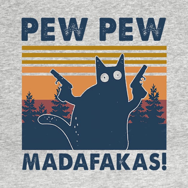 Cat Vintage PewPewPew Madafakas Cat Crazy Pew Vintage by cobiepacior